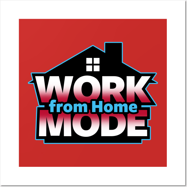 Work from Home Mode Wall Art by Originals by Boggs Nicolas